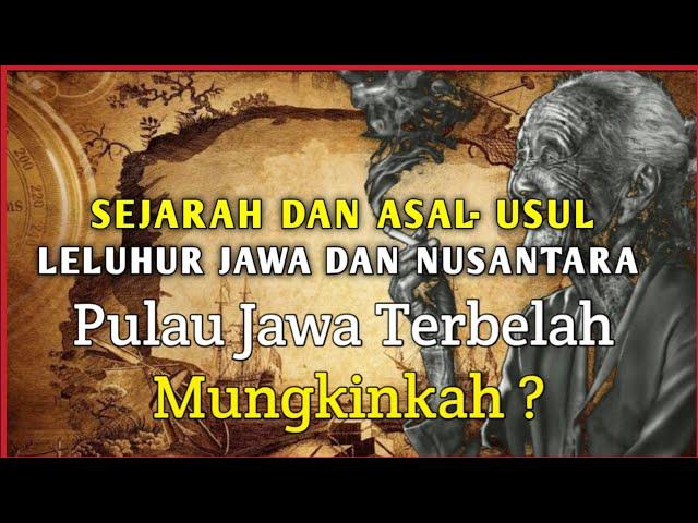 Sejarah dan asal-usul leluhur Jawa dan Nusantara