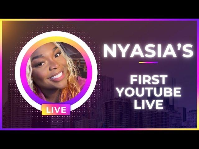 Nyasia Chane’l is live!