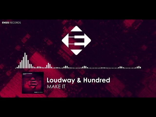 Loudway & Hundred - Make It (Original Mix)