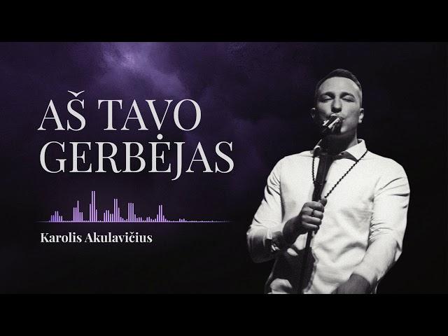 Karolis Akulavičius - Aš tavo gerbėjas (NAUJIENA-2k21)