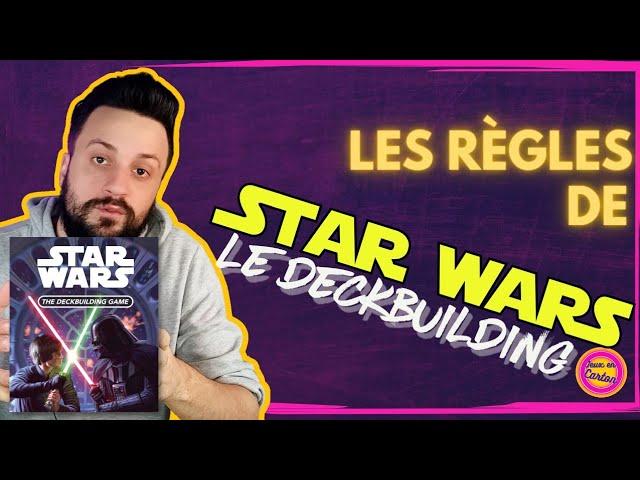 [EN] STAR WARS, THE DECKBUILDING | Notice & Rules | Jeux en Carton