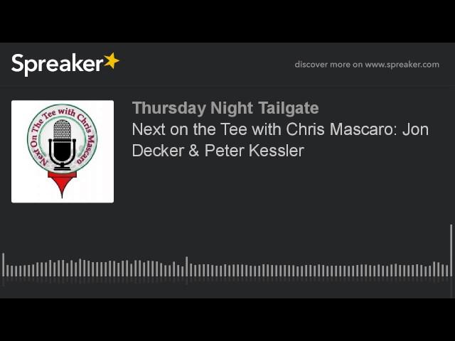 Next on the Tee with Chris Mascaro: Jon Decker & Peter Kessler