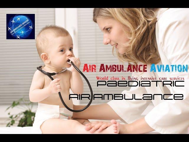 Pediatric air ambulance- Air Ambulance Aviation