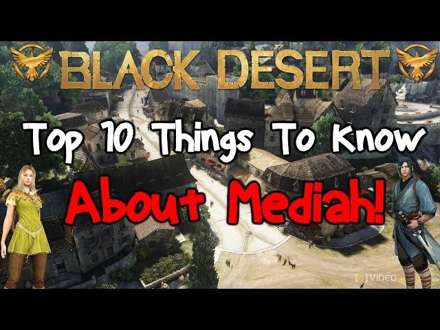 Black Desert Online: Top 10 Things to know for Mediah