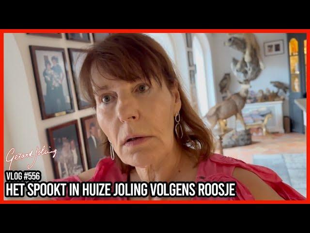 HET SPOOKT IN HUIZE JOLING VOLGENS ROOSJE - GERARD JOLING -VLOG#556