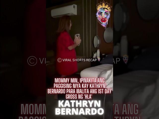 Mommy Min, ipinakita ang paggising niya kay Kathryn Bernardo para ibalita ang 1st day gross ng 'HLA'