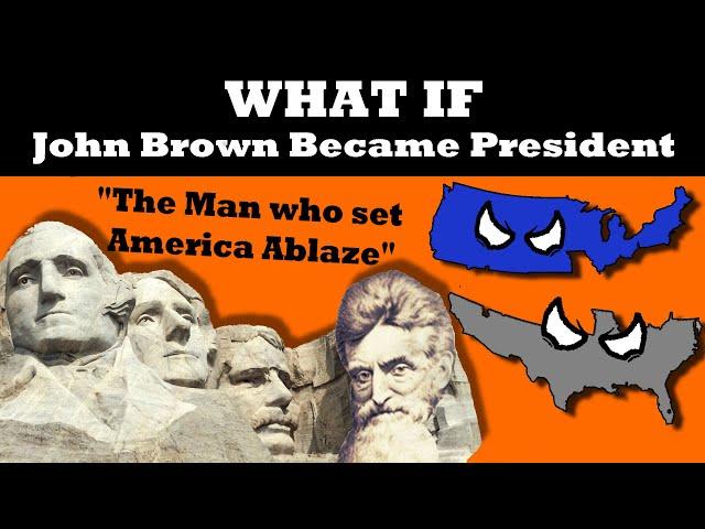 What if John Brown Became President?