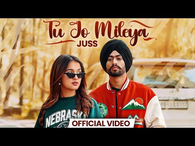 Tu Jo Mileya | Official Video | Juss x MixSingh | New Punjabi Song 2024 | Latest Punjabi Songs 2024