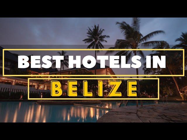 Top 10 Luxury Hotels & Resorts in Belize | United Netizens