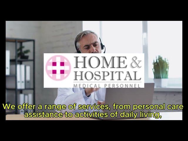 Home and Hospital Medical Personnel - Affordable in home care!