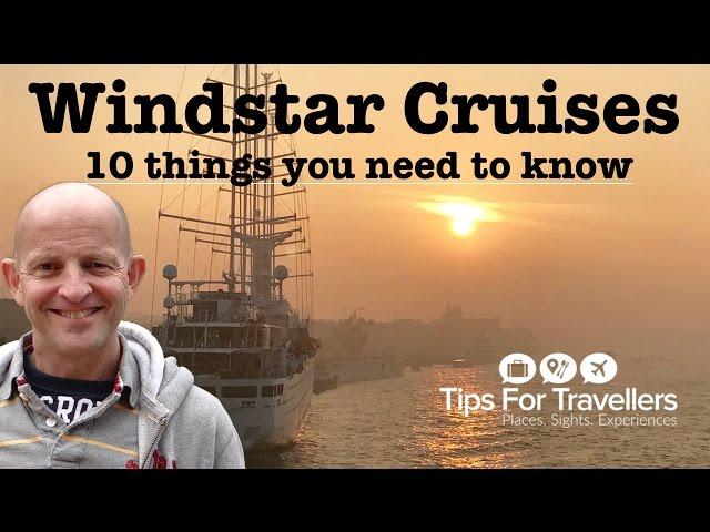 Windstar Cruises - 10 Things You Need to Know before cruising with them!