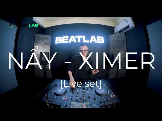 VINAHOUSE | NẨY - DJ XIMER | Live Set 2024 | BEATLAB | XIMER MIXTAPE