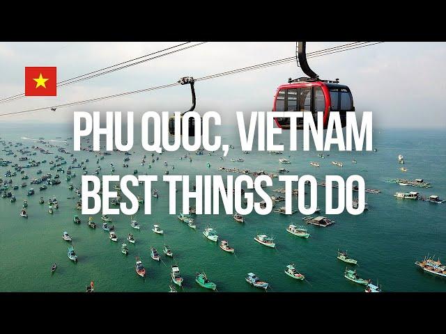 20 Best Things to Do in Phu Quoc, Vietnam