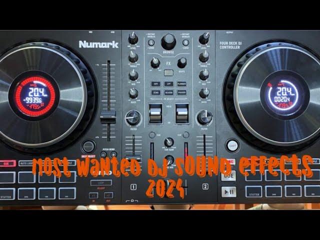 Most wanted Dj Sound effects 2024 !!!!