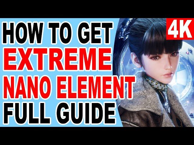 How to Get Extreme Nano Element & Advanced Nano  - Stellar Blade