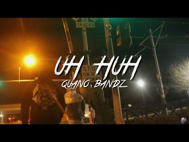 Quano Bandz "UH HUH" (official music video)