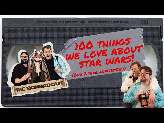 100 Things We Love About Star Wars! | The Bombadcast