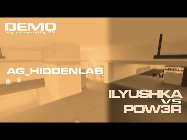 ilyushka vs pow3r | ag hidden lab