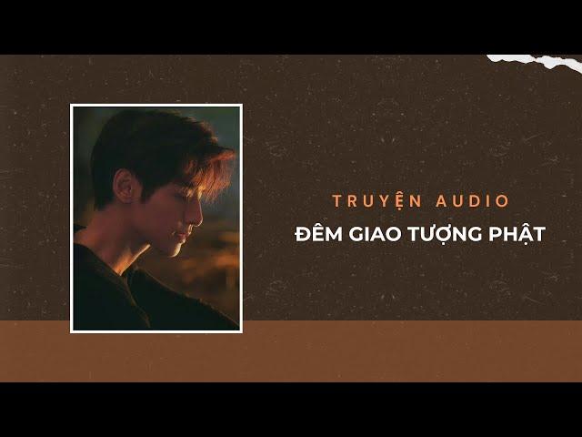 Truyện Audio / Tài Xế Âm Dương: Đêm Giao Tượng Phật | Trần Thiên Minh