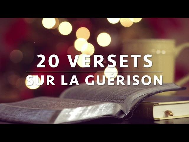 20 VERSETS SUR LA GUERISON - Il te guérit l Canal d'Encouragement by Prisca