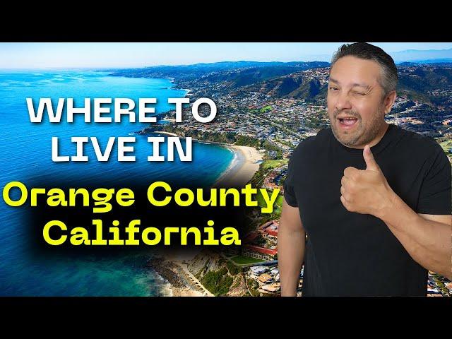 Where Should I Live When Moving To Orange County California - Find The Perfect Spot!