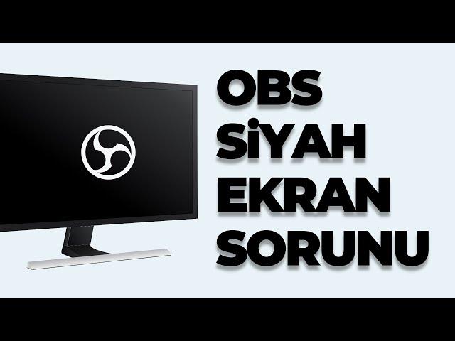 Windows 10 OBS Siyah Ekran Sorunu - Ekran Yakalama - 2022