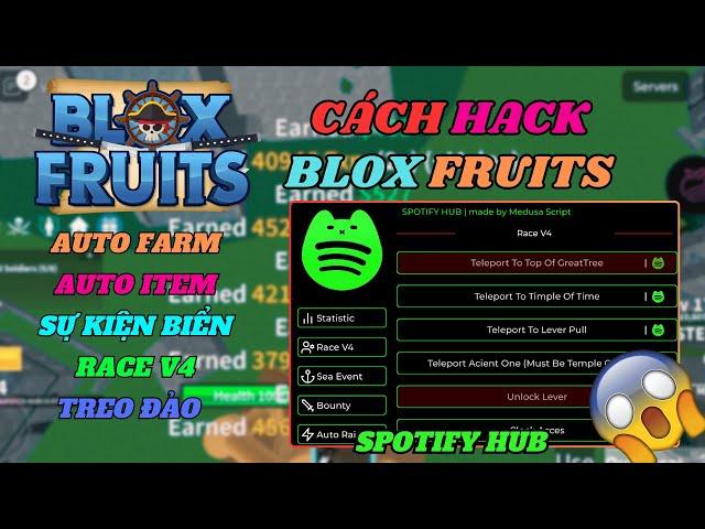 CÁCH HACK BLOX FRUITS 21 TRÊN ĐIỆN THOẠI, MENU SPOTIFY HUB AUTO FARM LEVEL, TỘC V4, TÌM ĐẢO, RAID