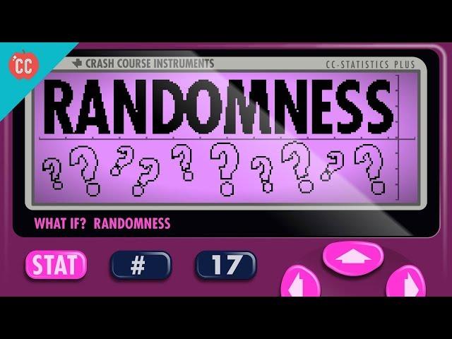 Randomness: Crash Course Statistics #17