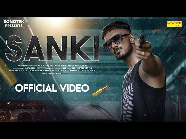 Sanki | Kartik Soni Haryanvii | Ku Bass | Bhanu Rajput | Kartik Saini | New Haryanvi Song | Hip Hop