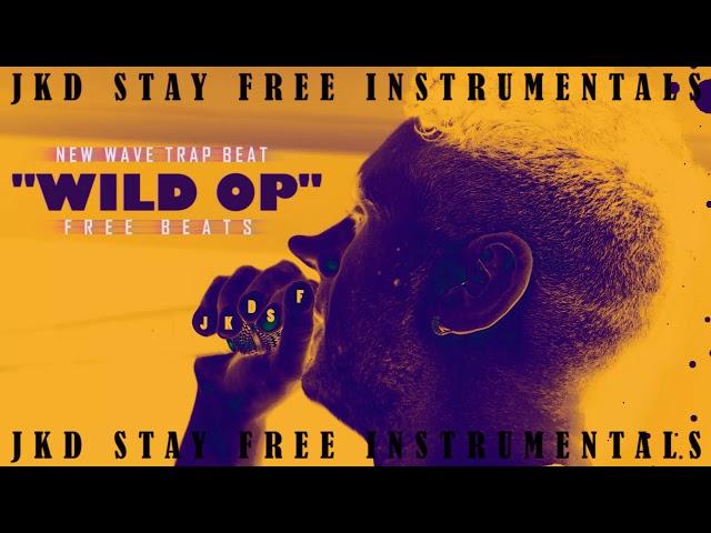 New Wave Trap Instrumental "WILD OP" Prod By JKD STAY FREE