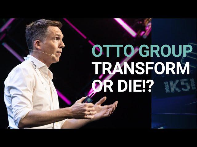 Transform or Die!? | Sebastian Klauke über Erfolgsstrategien im digitalen Handel | Otto Group