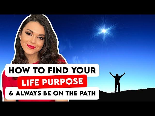 How to Find Your Life Purpose & Always Be on the Path | Connect with the North Star