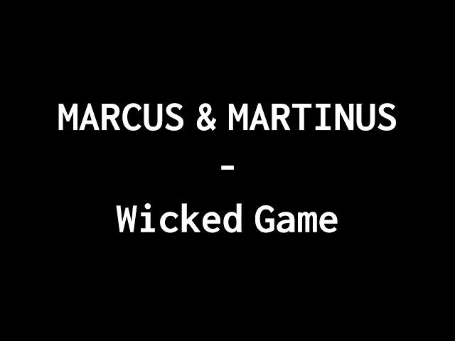 MARCUS & MARTINUS - Wicked Game (lyrics)