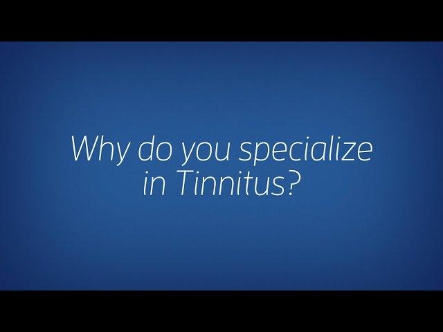 Why do you specialize in Tinnitus? | Sound Relief Tinnitus & Hearing Center