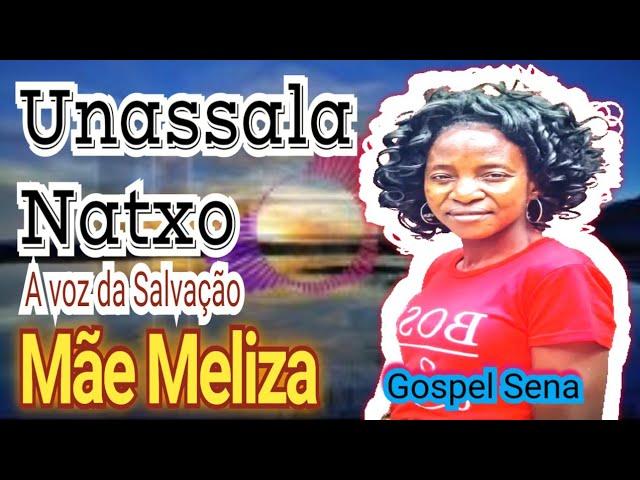 Mãe Meliza - Unassala Natxo GOSPEL SENA.mp3