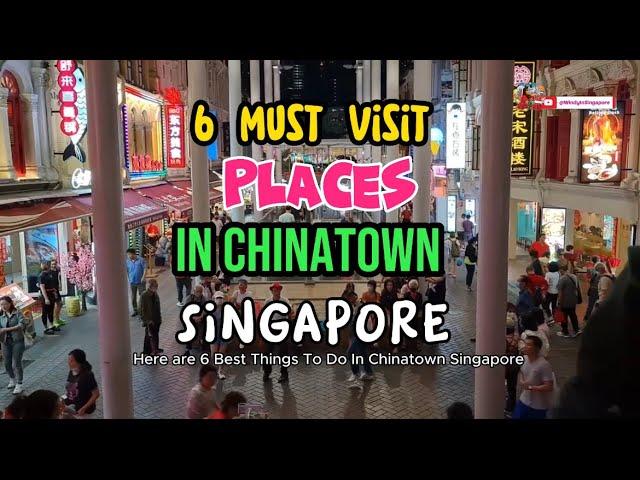 6 Must-Visit Places in Chinatown Singapore