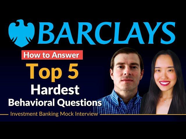 How to Answer The Top 5 Hardest Behavioral Questions | Barclays Investment Banking Mock Interview