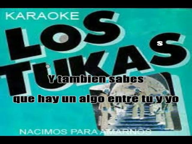 Los Tukas Nacimos para Amarnos  Karaoke