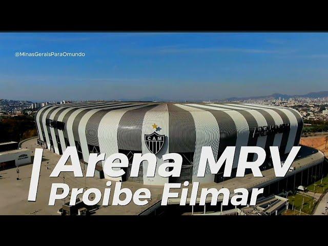 ARENA MRV PROIBE FILMAR.