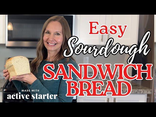 Easy Sourdough Sandwich Bread | Simple Recipe for Beginners | Homemade