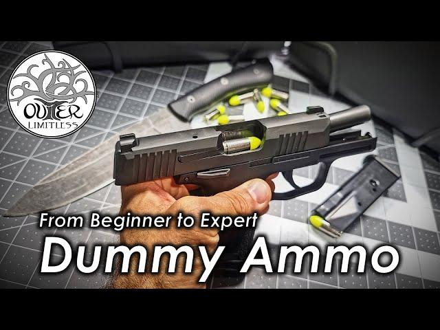 Dummy Ammo Training:  Necessary from Beginner to Expert!