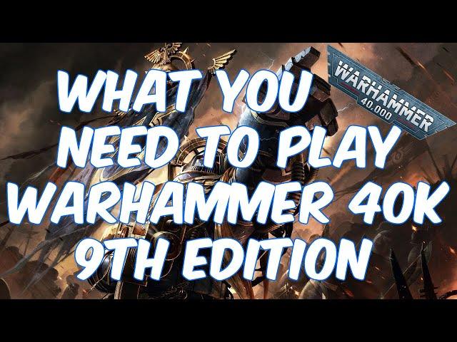 What You Need To Play Warhammer 40K 9th Edition