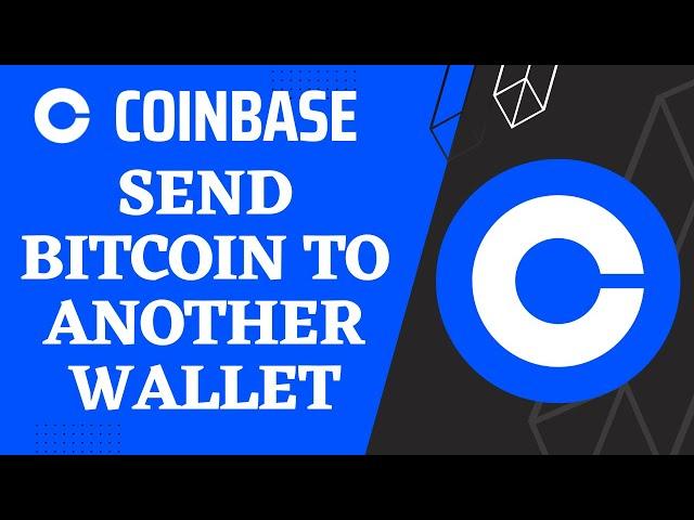 How to Send Bitcoin to Another Wallet from Coinbase | 2023