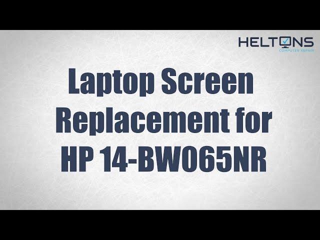HP 14-BW065NR - Laptop Screen Replacement (HP 14-BW000 Series)