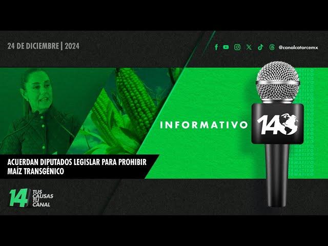 Informativo14: Acuerdan diputados legislar para prohibir maíz transgénico