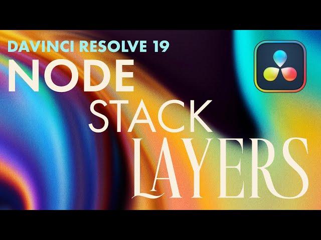 How to use Node stack layers in DaVinci Resolve 19