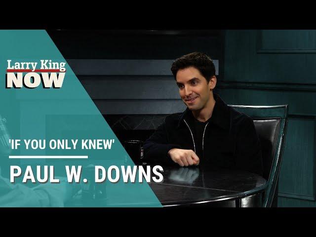 If You Only Knew: Paul W. Downs