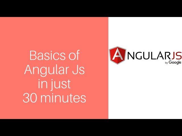 Basics of Angular Js in just 30 minutes