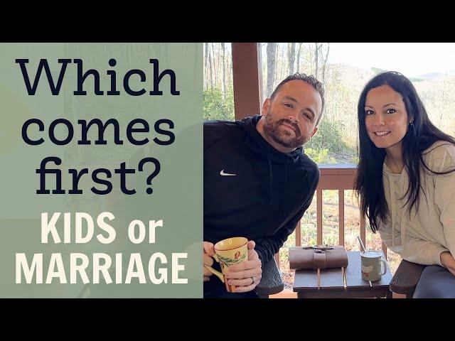 DOES THE MARRIAGE OR DO THE KIDS COME FIRST IN A BLENDED FAM?