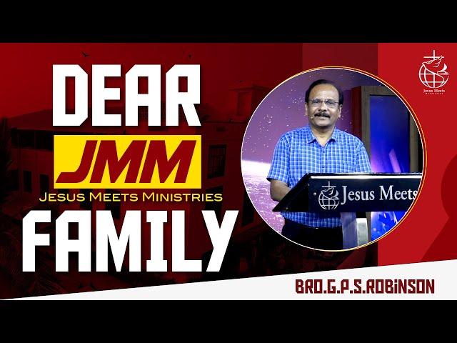 Dear JMM Family | Bro. G.P.S. Robinson |